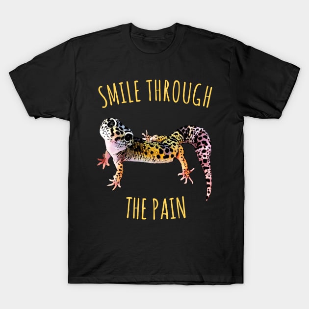 Leopard Gecko Smile Through the Pain Funny Pet Lizard Lover T-Shirt by DrystalDesigns